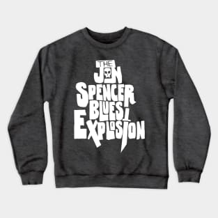 The Jon Spencer Blues Explosion Tribute Crewneck Sweatshirt